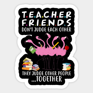 Flamingo Teacher Friends Judge Other People Together Sticker